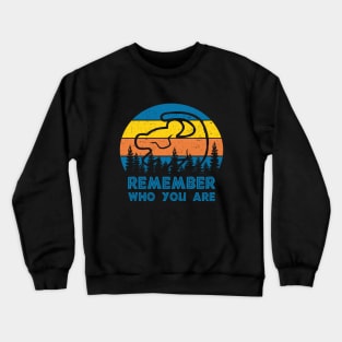 Retro Remember Who You Are Crewneck Sweatshirt